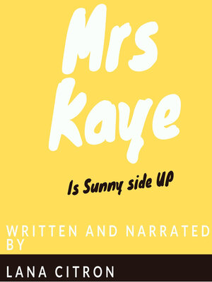 cover image of Mrs Kaye is Sunny Side Up